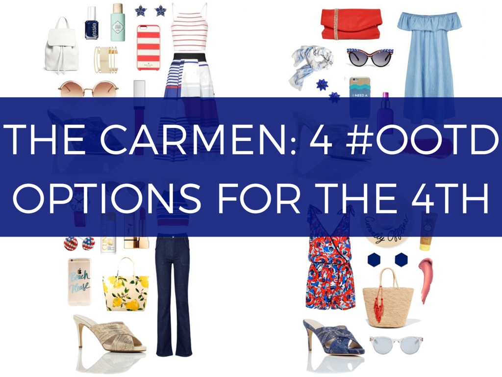 The Carmen: 4 #OOTD Options for the 4th